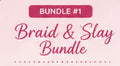 Braid & Slay Bundle deal