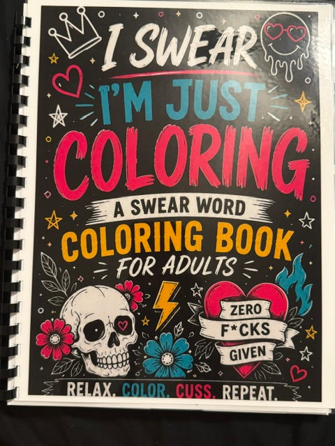 I swear I'm Just Coloring. *A swear Word Coloring Book*